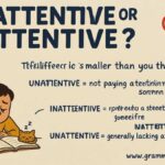 Unattentive or Inattentive Meaning Difference and Usage