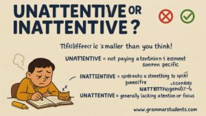 Unattentive or Inattentive Meaning Difference and Usage